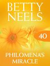 Philomena's Miracle (eBook): Betty Neels Collection, Book 40
